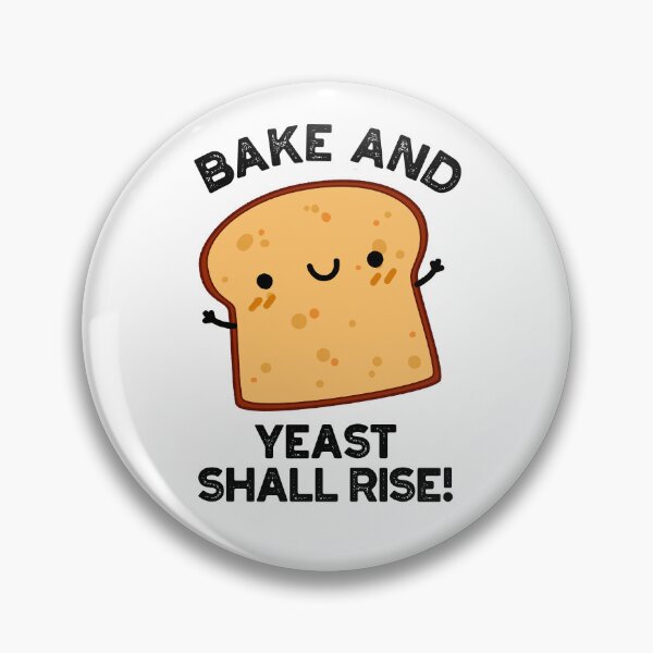 Item preview, Bake And Yeast Shall Rise Funny Bread Pun  designed and sold by punnybone.