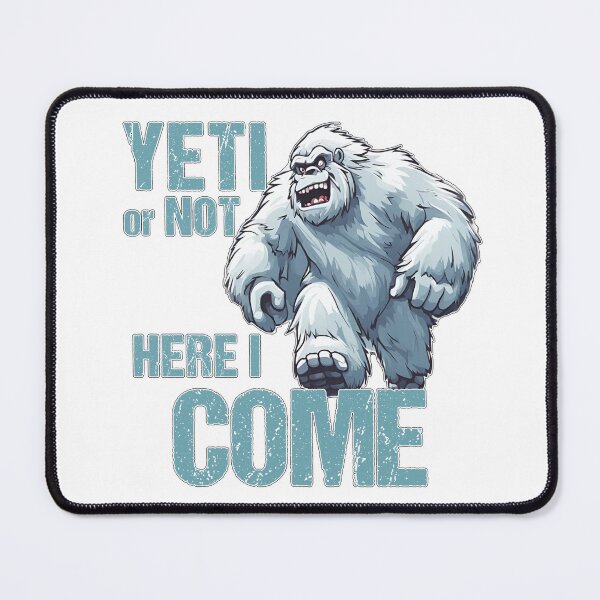 Item preview, Yeti or Not, Here I Come designed and sold by Wilcox PhotoArt.