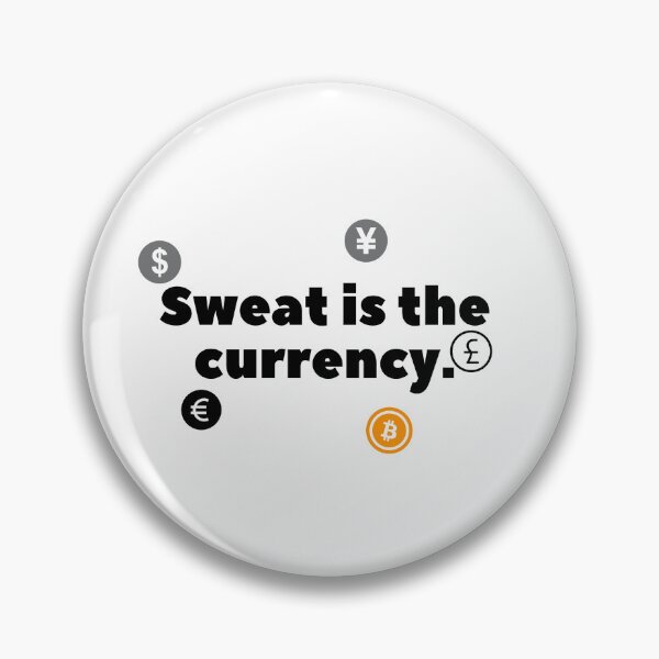 Item preview, Sweat is the currency. designed and sold by Bananobanini.