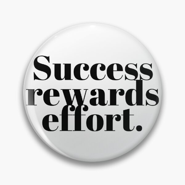 Item preview, Success rewards effort. designed and sold by Bananobanini.