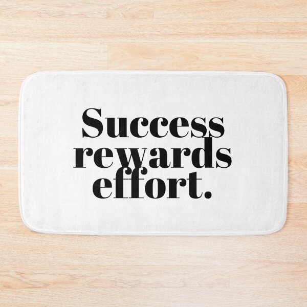 Item preview, Success rewards effort. designed and sold by Bananobanini.