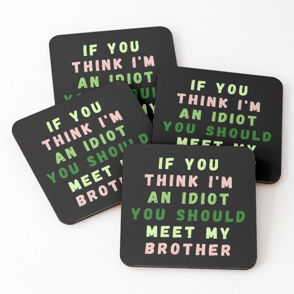 Item preview, If You Think I'm An idiot You Should Meet My Brother designed and sold by Azrora.