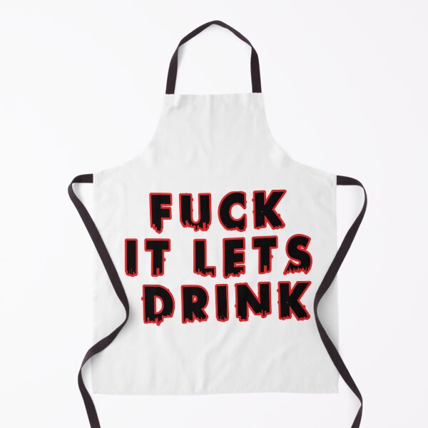 Item preview, fuck it lets drink designed and sold by Aiyinyangart.