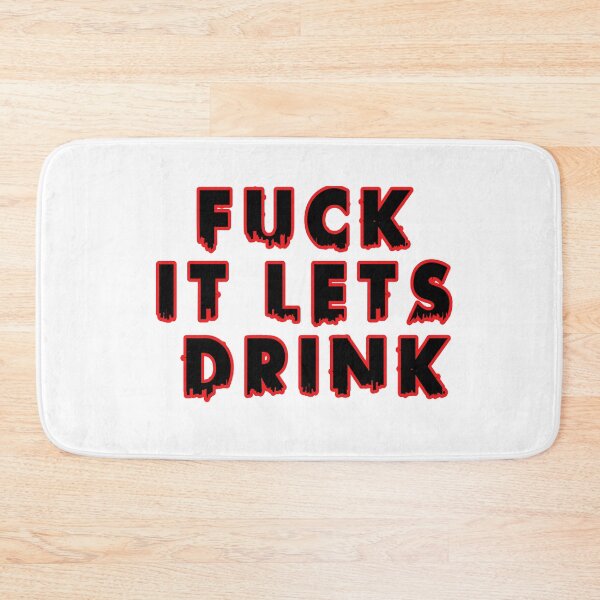 Item preview, fuck it lets drink designed and sold by Aiyinyangart.