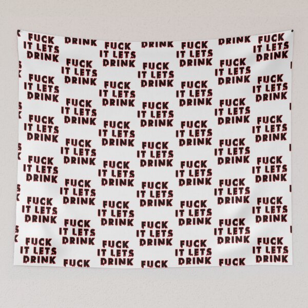 Item preview, fuck it lets drink designed and sold by Aiyinyangart.