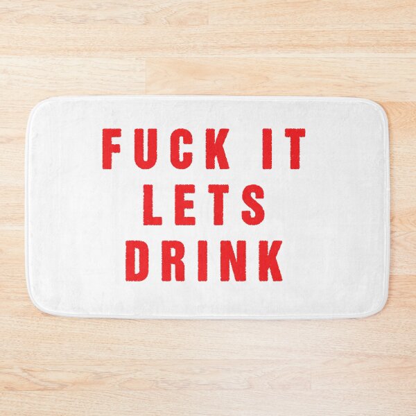 Item preview, fuck it lets drink designed and sold by Aiyinyangart.