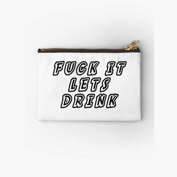 Item preview, fuck it lets drink designed and sold by Aiyinyangart.