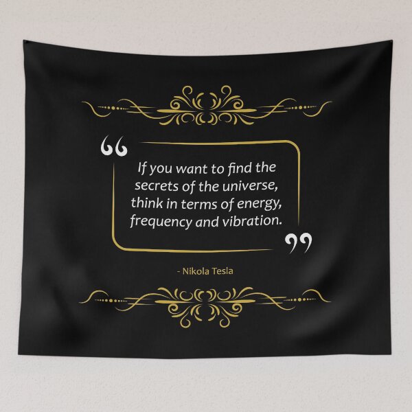 Item preview, Nikola Tesla quote Secrets of the universe designed and sold by paragonDesign28.