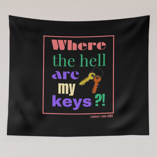 Item preview, where are keys funny adhd  designed and sold by Alex-Amin-Art.