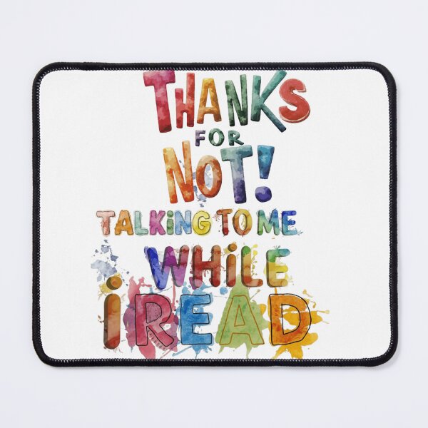 Item preview, Thanks For Not Talking To Me While I Read, Colorful Bookish Retro Watercolor Effect Each Letter In Different Colors designed and sold by sadedream.