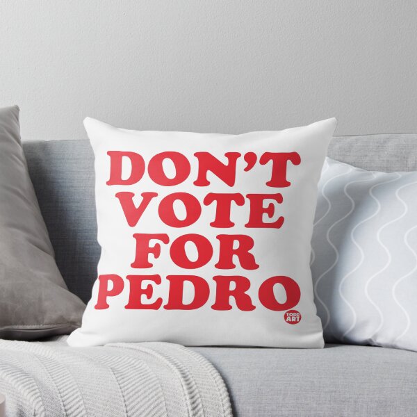 Artikelvorschau, DONT VOTE FOR PEDRO entworfen und verkauft von TODD GOLDMAN.