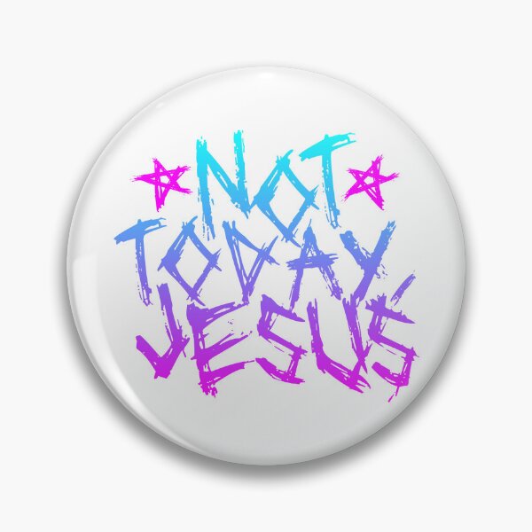 Item preview, Not today Jesus! designed and sold by xlkx.