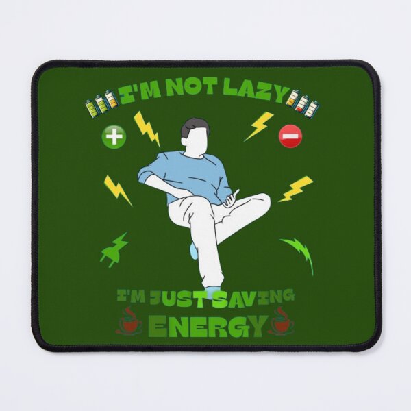 Item preview, Of I'm not lazy I'm just saving energy, Man, Quote, Typography. designed and sold by 2012DreamVision.
