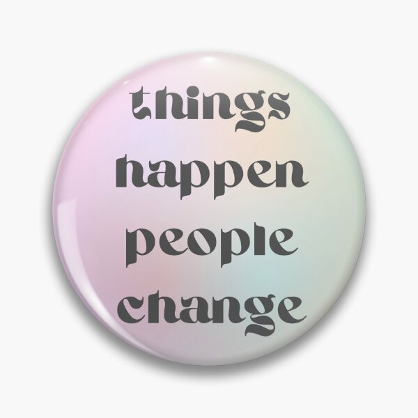 Item preview, things happen people change designed and sold by martii528.