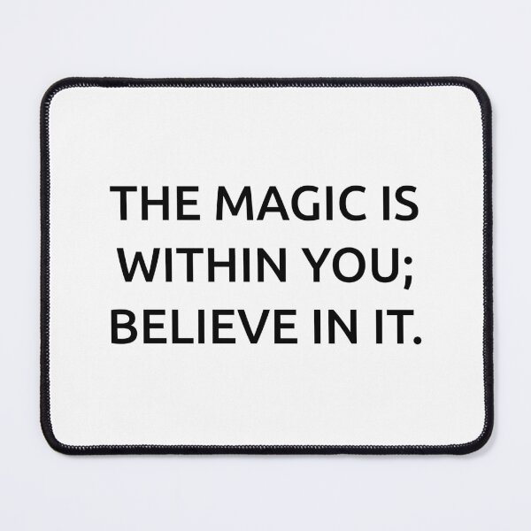 Item preview, The magic is within you; believe in it. designed and sold by IMCDT.