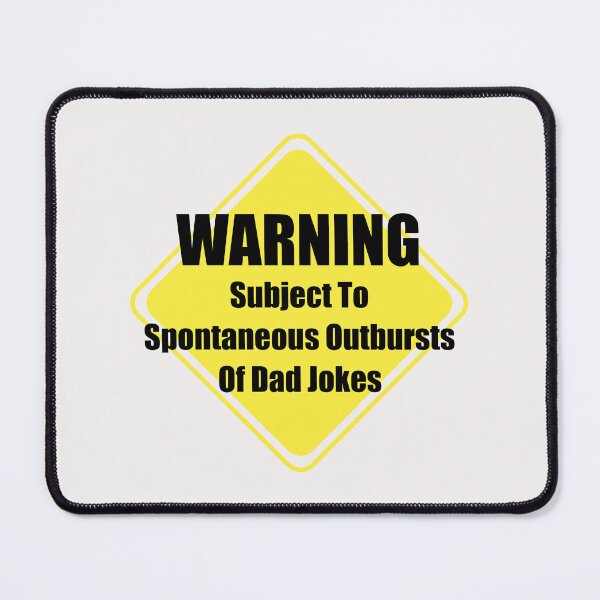 Item preview, WARNING: Subject To Spontaneous Outbursts Of Dad Jokes designed and sold by RobbRY.