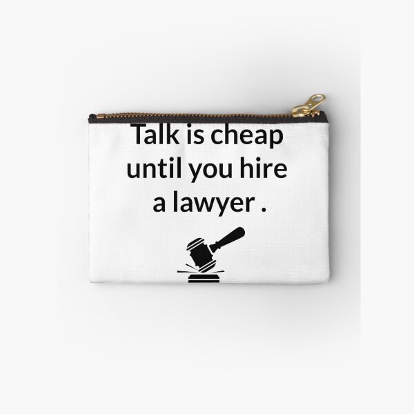 Item preview, talk is cheap until you hire a lawyer  designed and sold by tasmin-shop.