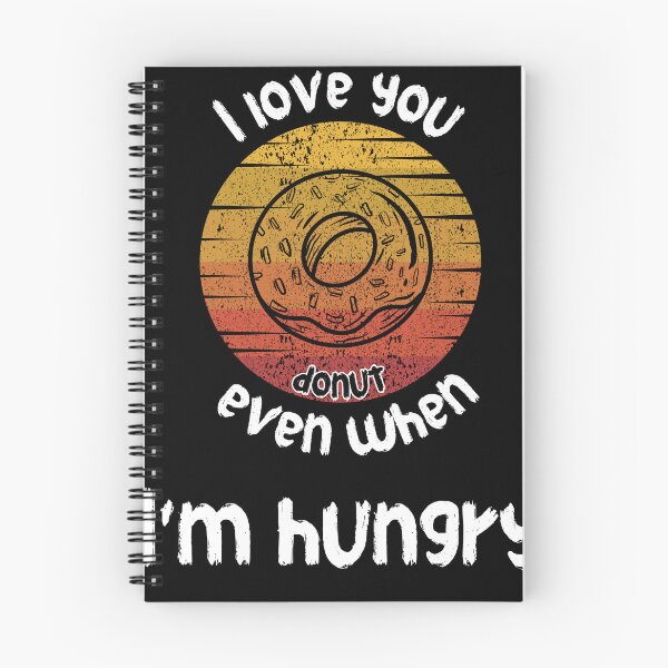 Item preview, "Wearable Humor - I Love You Even When I'm Hungry donut " designed and sold by AI-volution.