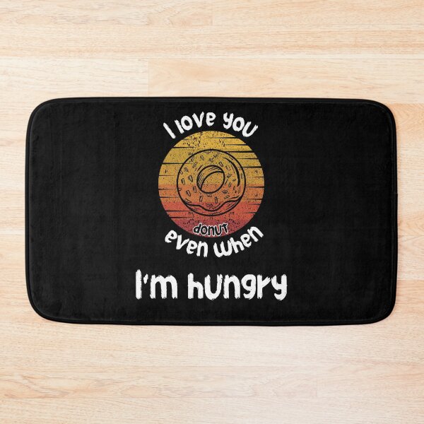 Item preview, "Wearable Humor - I Love You Even When I'm Hungry donut " designed and sold by AI-volution.