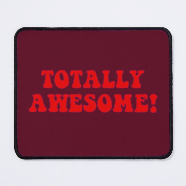 Item preview, TOTALLY AWESOME! designed and sold by TheDayisOurs.