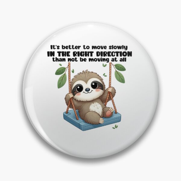 Item preview,  Sloth on swing: It’s better to move slowly in the right direction, than not be moving at all designed and sold by coloryourwings.
