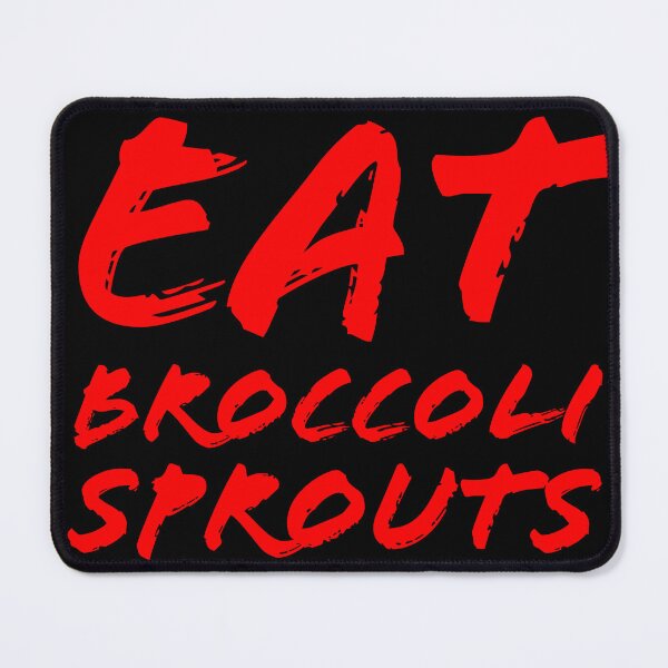 Item preview, Eat Broccoli Sprouts designed and sold by DesignsMjB.