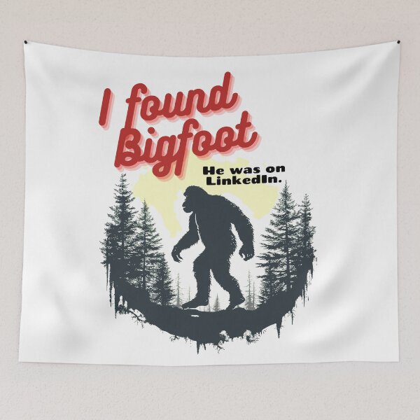 Item preview, I found bigfoot! He was on LinkedIn. designed and sold by sourcecon.