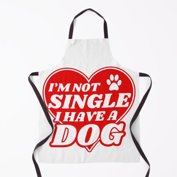 Item preview, I Am Not Single I Have A Dog designed and sold by McThingummy.