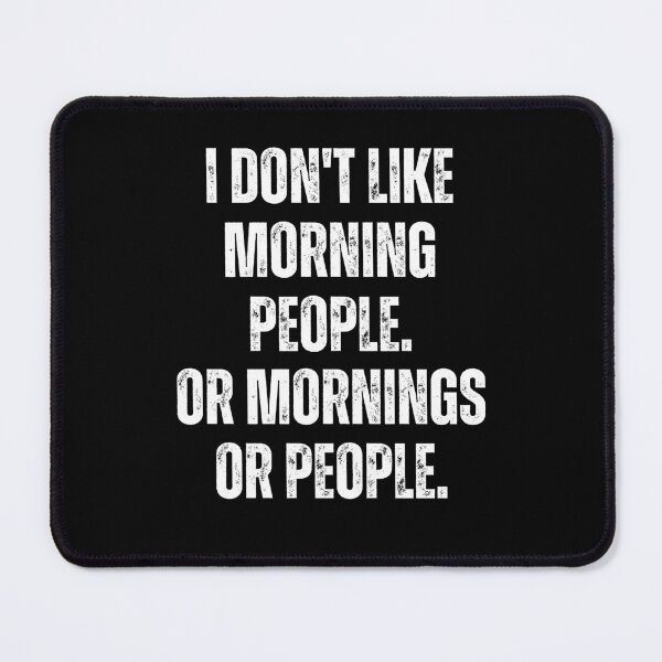 Item preview, i don't like morning people or mornings or people Awesome Gift designed and sold by SlocifieShop.