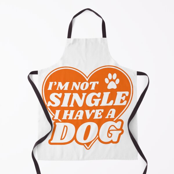 Item preview, I Am Not Single I Have A Dog designed and sold by McThingummy.
