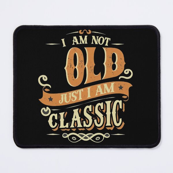 Item preview, I am not old just I am classic designed and sold by Coollzone.