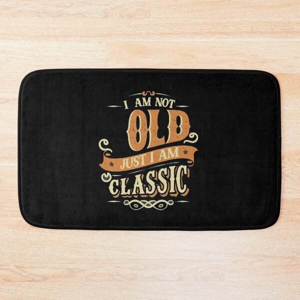 Item preview, I am not old just I am classic  designed and sold by Coollzone.