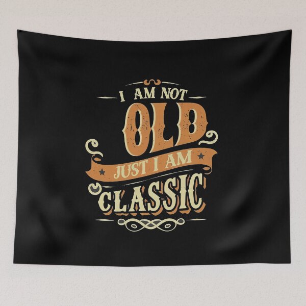 Item preview, I am not old just I am classic  designed and sold by Coollzone.