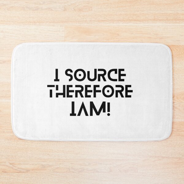 Item preview, I Source Therefore I Am designed and sold by sourcecon.