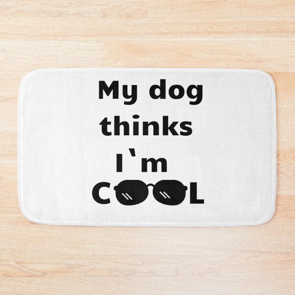 Item preview, My dog thinks I'm cool designed and sold by StickerStyleHub.