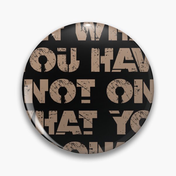 Item preview, Focus on what you have not on what you want  designed and sold by redwolf92.