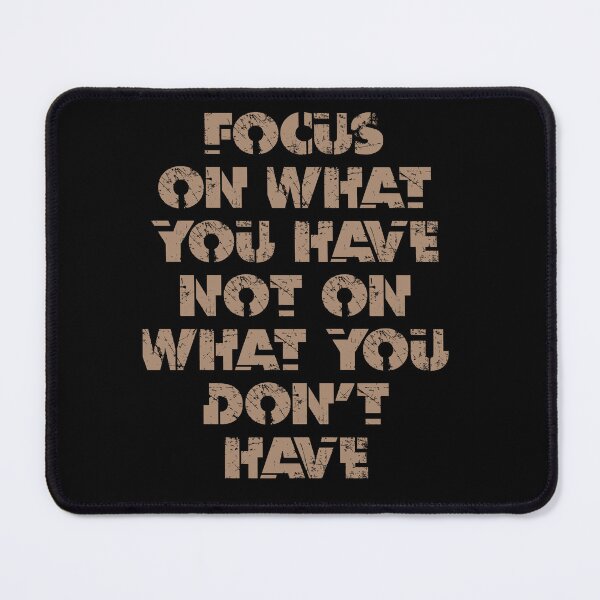 Item preview, Focus on what you have not on what you want designed and sold by redwolf92.