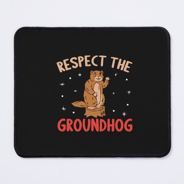Item preview, groundhog day, Respect the funny groundhog designed and sold by Smartmano.