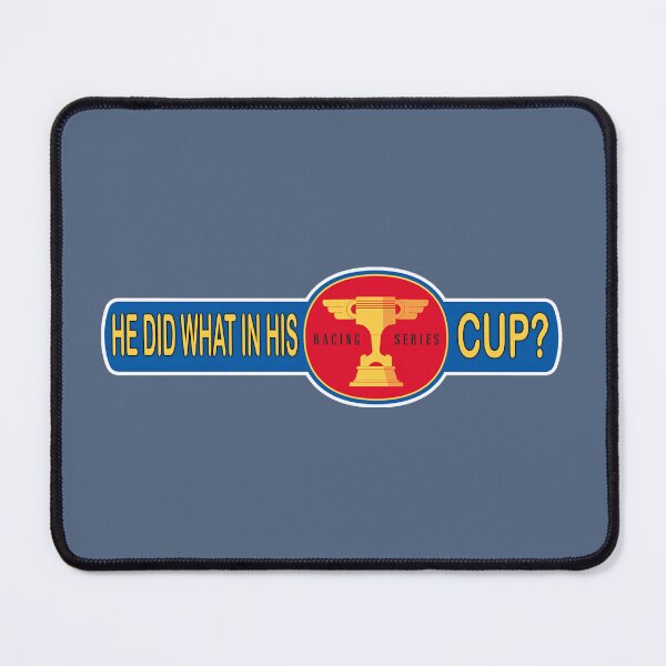 Item preview, He Did What In His Piston Cup designed and sold by KLloydPhotos.
