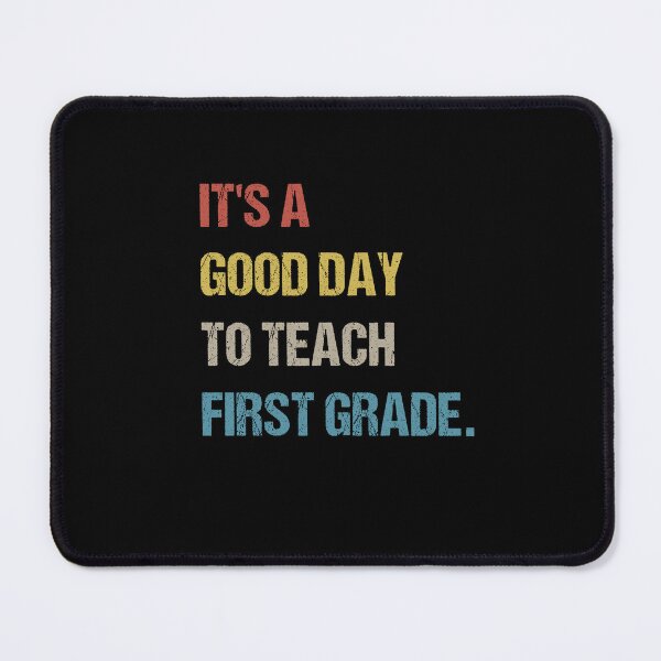 Item preview, It's A Good Day To Teach First Grade designed and sold by SakuraPxl.