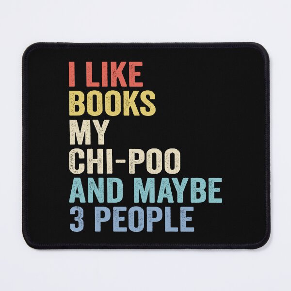 Item preview, Chi-Poo Dog and Books Lover - I Like Books My Chi-Poo And Maybe 3 People designed and sold by vzrnmichsudops.