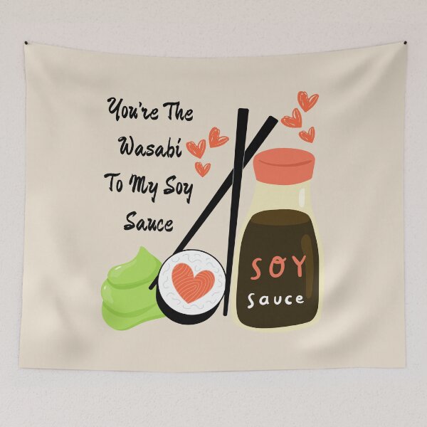 Item preview, You’re the Wasabi to my Soy Sauce Love designed and sold by Seedcap7.
