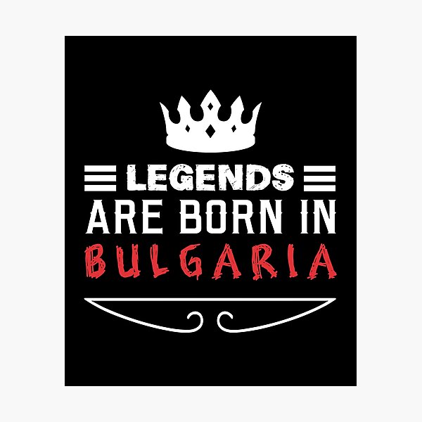 Item preview, Legends are born in Bulgaria designed and sold by BYNDART.