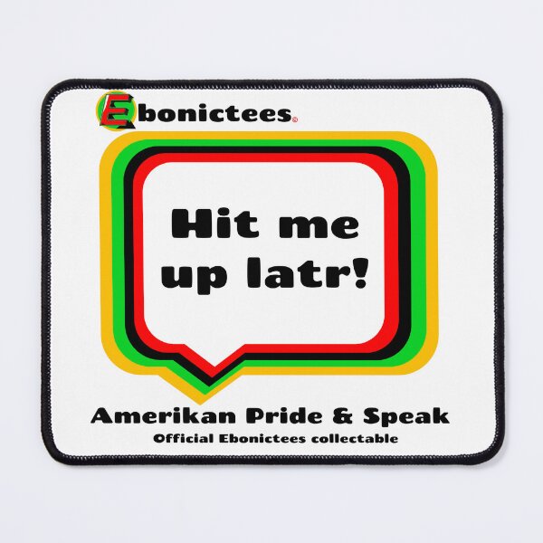 Item preview, Hit me up latr! Ebonictees ebonic phrase. designed and sold by Ebonictees.