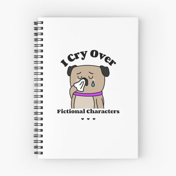 Item preview, crying over fictional characters - Cute Dog design designed and sold by ElLocoMus.
