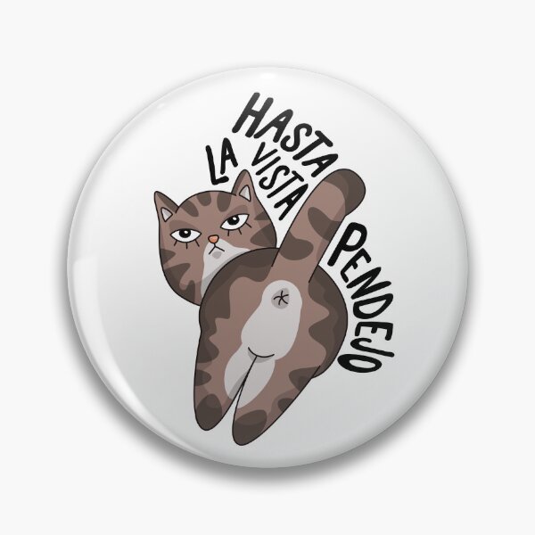 Item preview, Hasta la vista pendejo cat designed and sold by xlkx.