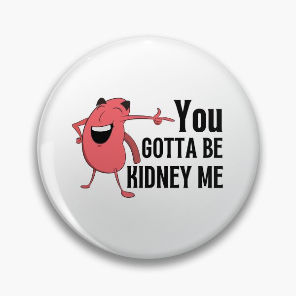Item preview, You Gotta Be Kidney Me Retro Cartoon designed and sold by ElLocoMus.