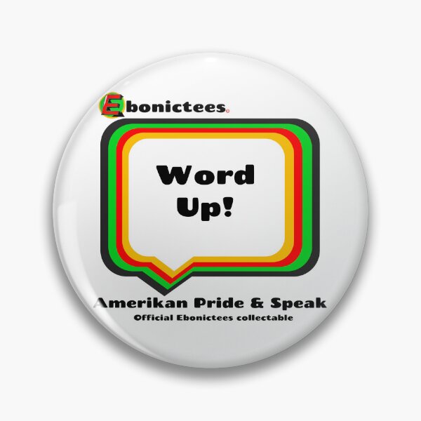 Item preview, Word Up!  Ebonictees ebonic phrase. designed and sold by Ebonictees.