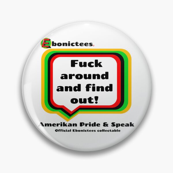 Item preview, Fuck around and find out! Ebonictees ebonic phrase. designed and sold by Ebonictees.