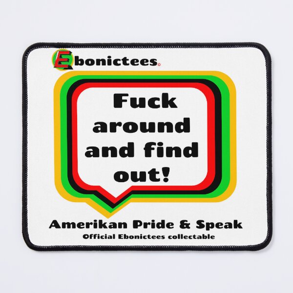 Item preview, Fuck around and find out! Ebonictees ebonic phrase. designed and sold by Ebonictees.